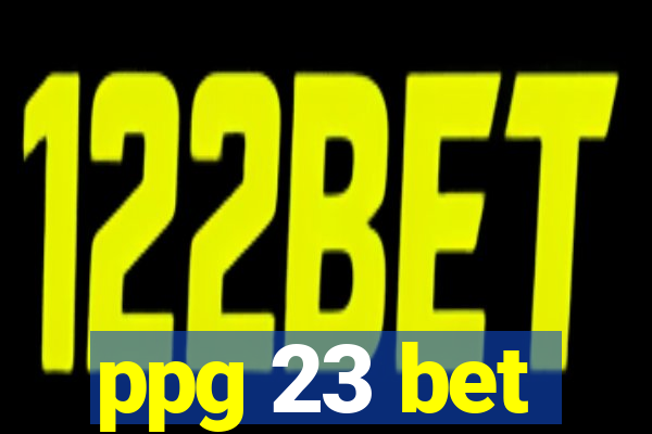 ppg 23 bet